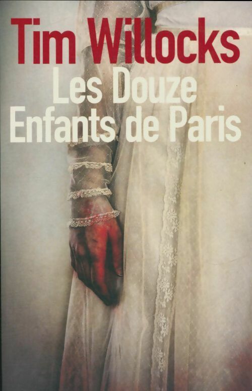 Les douze enfants de Paris - Tim Willocks -  Le Grand Livre du Mois GF - Livre
