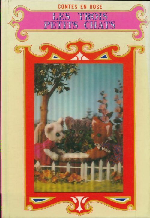 Les trois petits chats - Xxx -  Contes en rose - Livre
