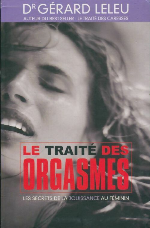 Le traité des orgasmes - Gérard Leleu -  Le Grand Livre du Mois GF - Livre