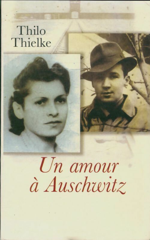 Un amour a Auschwitz - Thilo Thielke -  Le Grand Livre du Mois GF - Livre
