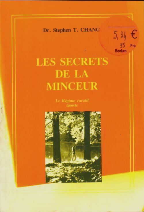 Les secrets de la minceur. Le régime curatif taoïste - Stephen T. Chang -  Reuille GF - Livre