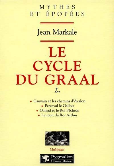 Le cycle du graal (Intégrale) Tome II - Jean Markale -  Pygmalion GF - Livre