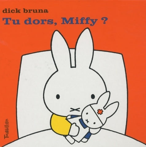 Tu dors, Miffy ? - Dick Bruna -  Tourbillon GF - Livre