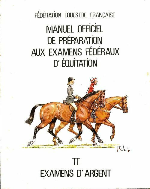 Manuel officiel de préparation aux examens fédéraux d'équitation Tome II : Examens d'argent - Collectif -  Lavauzelle GF - Livre