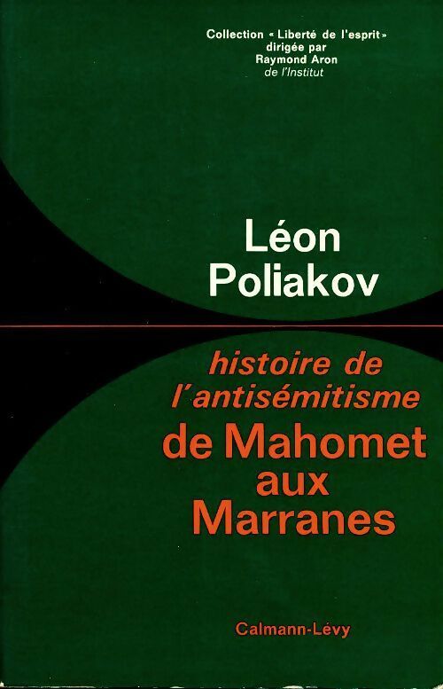 Histoire de l'antisémitisme : De Mahomet aux Marranes - Léon Poliakov -  Liberté de l'esprit - Livre
