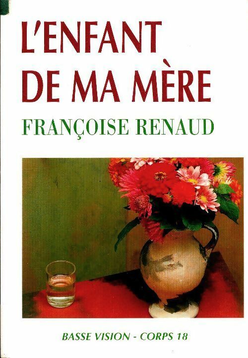 L'enfant de ma mère - Françoise Renaud -  Basse vision - Livre
