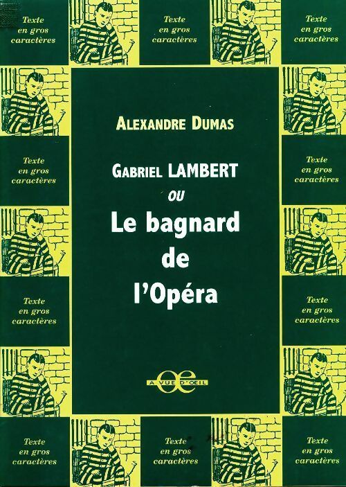 Gabriel Lambert ou le bagnard de l'opéra - Alexandre Dumas -  A vue d'oeil GF - Livre