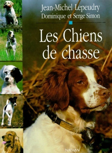 Les chiens de chasse - Jean-Michel Lepeudry -  Nathan GF - Livre