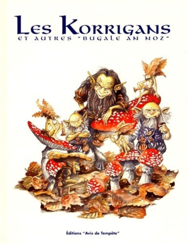 Les korrigans et autres bugale an noz - Pascal Moguérou -  Avis de tempête GF - Livre