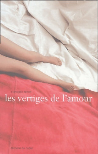 Les vertiges de l'amour - Françoise Paviot -  Chêne GF - Livre