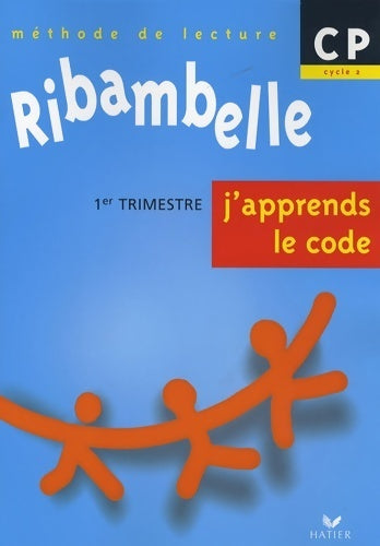 J'apprends le code. 1er trimestre : J'apprends le code - Nadine Demeulemeester -  Ribambelle - Livre