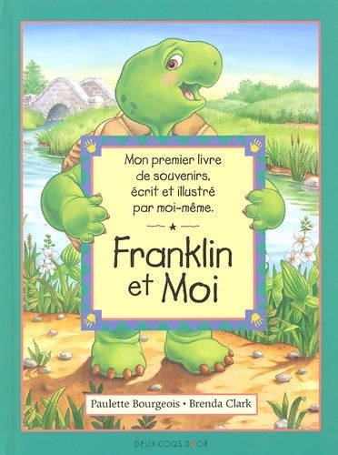 Franklin et moi : Mon premier livre de souvenirs écrit et illustré par moi-même - Paulette Bourgeois -  Hachette jeunesse GF - Livre