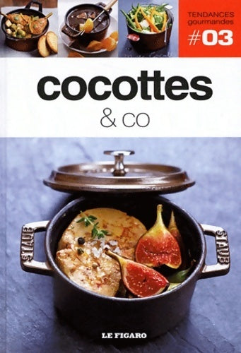 Cocottes & co Tome III - Le Figaro -  Tendances gourmandes - Livre