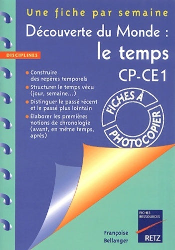 Découverte du monde : Le temps cp-ce1 - Françoise Bellanger -  Fiches ressources - Livre