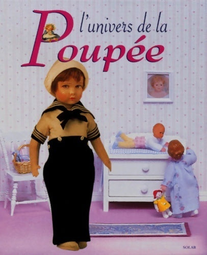 L'univers de la poupée - Janine Trotereau -  l'univers - Livre