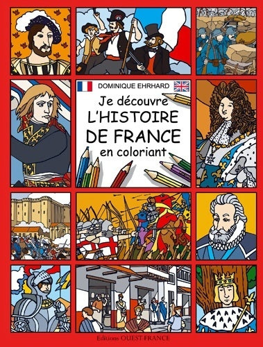Je découvre l'histoire de France en coloriant (fr-angl) - Dominique Ehrhard -  Je découvre et je colorie - Livre