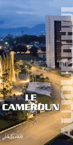 Le Cameroun - Anne Debel -  Aujourd'hui - Livre