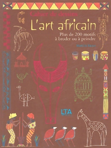 L'art africain : Cahier de dessins - Mathilde Riener -  Arts du fil - Livre