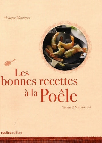 Les bonnes recettes à la poêle - Monique Mourgues -  Rustica GF - Livre