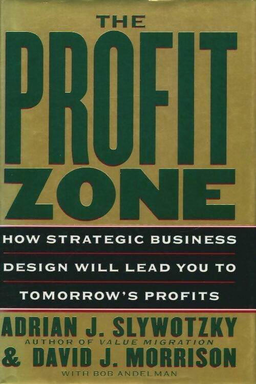 The profit zone - Adrian J. Slywotsky -  Times Buisness - Livre