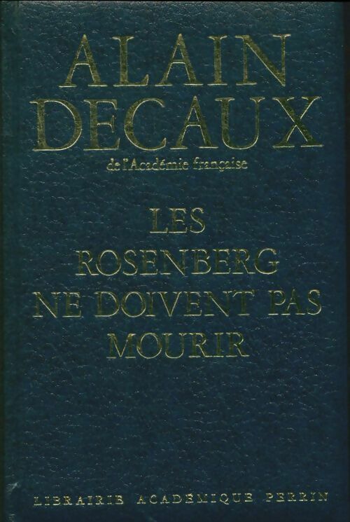 Les Rosenberg ne doivent pas mourir - Alain Decaux -  Perrin GF - Livre