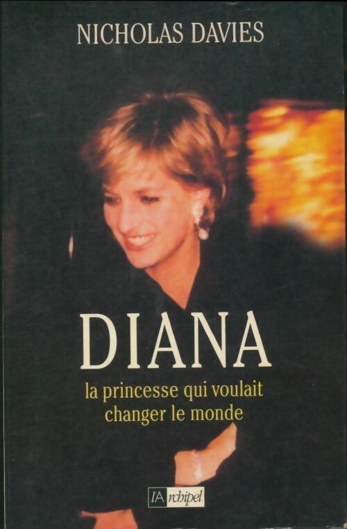 Diana, la princesse qui voulait changer le monde - Nicholas Davies -  L'archipel GF - Livre
