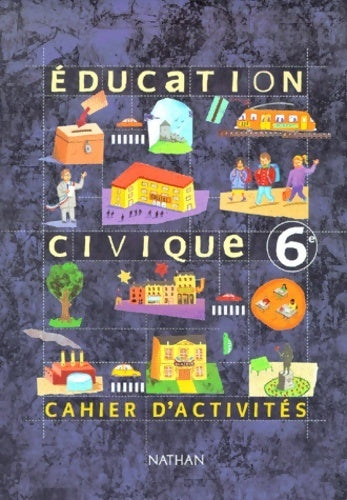 éducation civique 6e travaux dirigés édition 2000 - Collectif -  Nathan GF - Livre