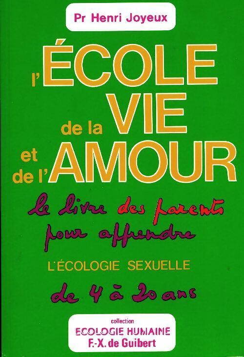 L'école de la vie et de l'amour - Henri Joyeux -  Ecologie humaine - Livre