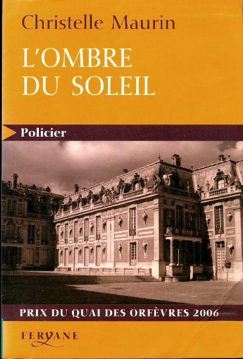 L'ombre du soleil - prix quai des orfèvres 2006 - Christelle Maurin -  Feryane GF - Livre