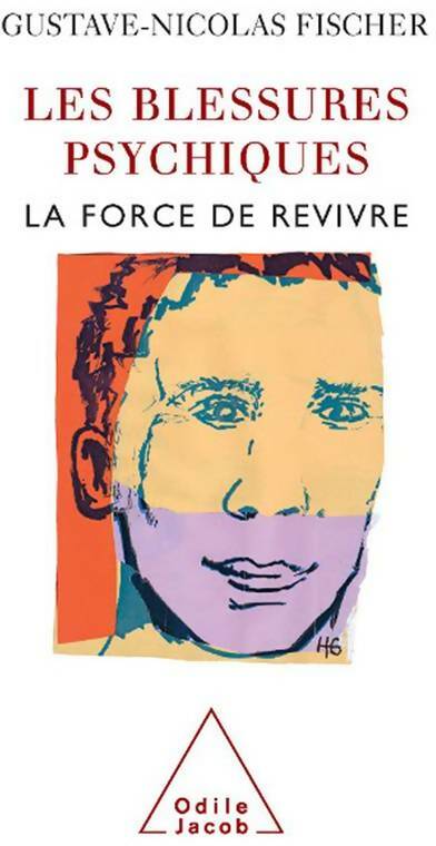 Les blessures psychiques : La force de revivre - Gustave-Nicolas Fisher -  Jacob GF - Livre
