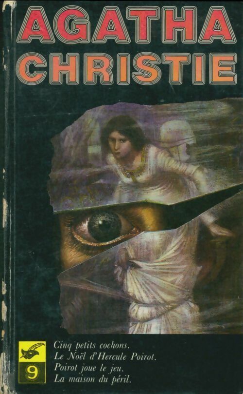 Cinq petits cochons / Le Noël d'hercule Poirot / Poirot joue le jeu / La maison du péril - Agatha Christie -  Oeuvres complètes d'Agatha Christie - Livre
