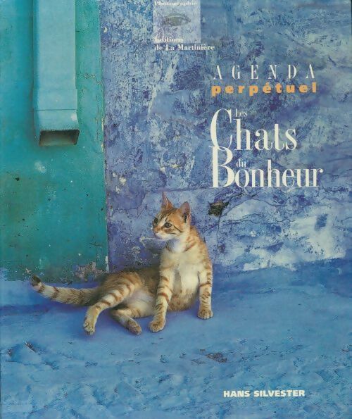 Agenda perpétuel les chats du bonheur - Hans Silvester -  La Martinière GF - Livre