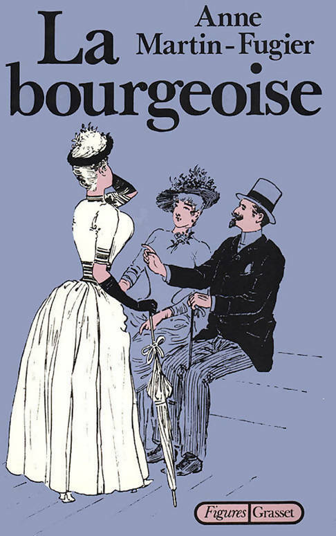 La bourgeoise - Anne Martin-Fugier -  Figures - Livre