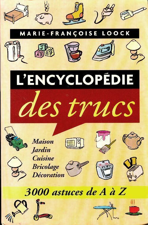 L'encyclopédie des trucs : 3000 astuces de a à z - Marie-Françoise Loock -  Le Grand Livre du Mois GF - Livre