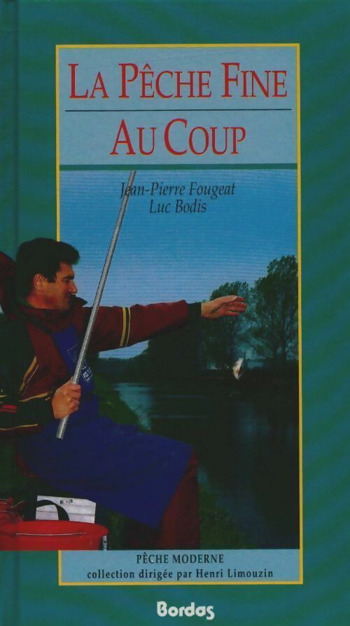Pêche fine au coup - Henri Limouzin -  Pêche moderne - Livre
