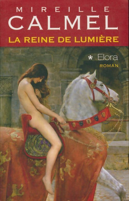 La reine de lumière tome I : Elora - Mireille Calmel -  Le Grand Livre du Mois GF - Livre