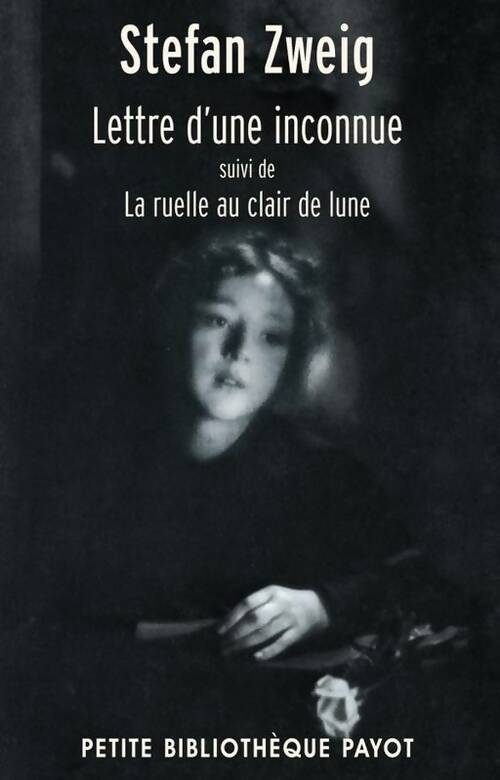 Lettre d'une inconnue / La ruelle au clair de lune - Stefan Zweig -  Petite bibliothèque - Livre