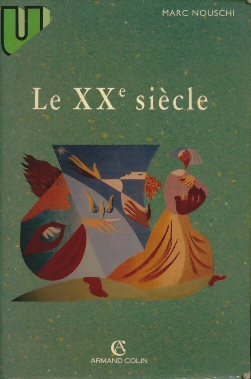 Le XXe siècle - Marc Nouschi -  U. Histoire Contemporaine - Livre