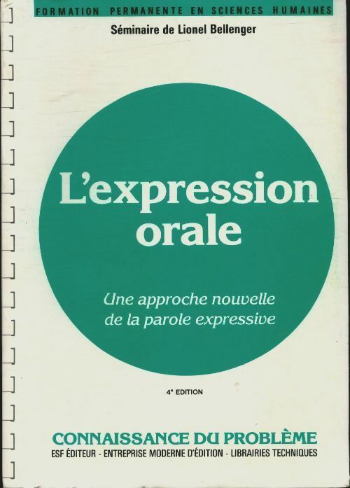 L'expression orale : Une approche nouvelle de la parole expressive connaissance du problème applications pratiques - Lionel Bellenger -  Formation permanente - Livre