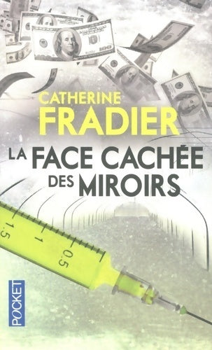 La face cachée des miroirs - Catherine Fradier -  Pocket - Livre