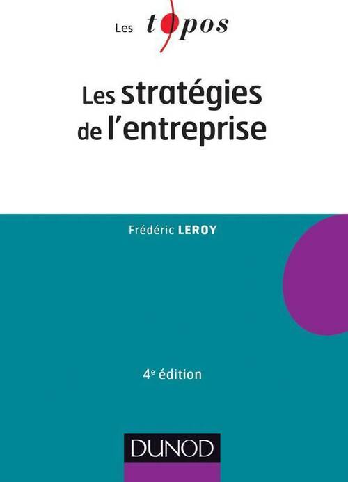 Les stratégies de l'entreprise - Frédéric Leroy -  Les topos - Livre