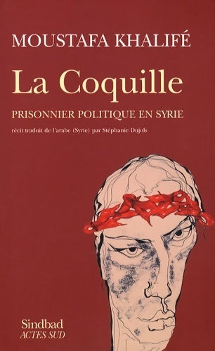 La coquille : Prisonnier politique en Syrie - Moustafa Khalifé -  La bibliothèque arabe - Livre