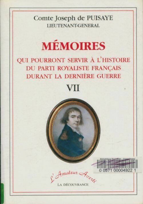 Mémoires qui pourront servir à l'histoire du parti royaliste Tome VII - Joseph De Puisaye -  L'amateur averti - Livre