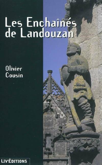 Les enchaînés de Landouzan - Olivier Cousin -  Liv'éditions GF - Livre