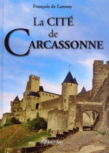 La cité de carcassonne - François De Lannoy -  Heimdal GF - Livre