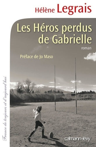 Les héros perdus de Gabrielle - Hélène Legrais -  France de toujours et d'aujourd'hui - Livre