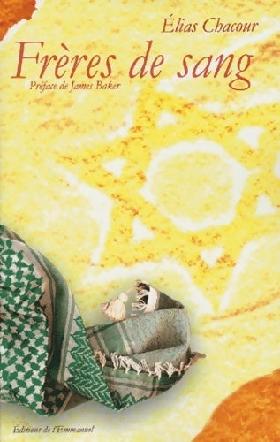 Frères de sang - Elias Chacour -  Emmanuel GF - Livre