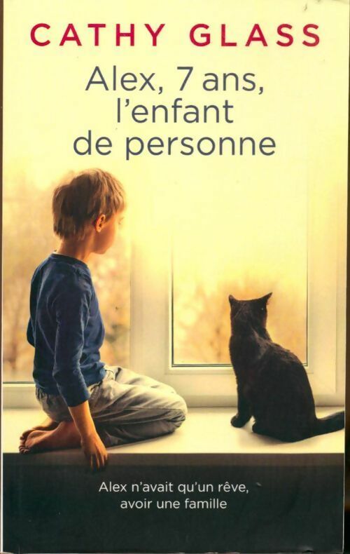 Alex, 7 ans, l'enfant de personne - Cathy Glass -  France Loisirs GF - Livre