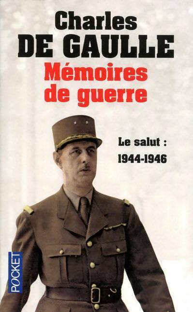 Mémoires de Guerre Tome III : Le salut (1944-1946) - De Gaulle -  Pocket - Livre