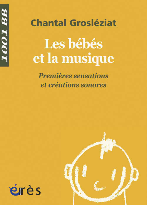 Les bébés et la musique - Chantal Grosléziat -  Mille et un bébés - Livre